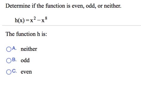 determine if odd, even, or neither f(x)=x^4 x^2|Determine if Odd, Even, or Neither f(x)=x^4.